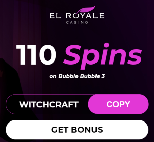 El Royale Casino Bonus, El Royale Casino Review, Free Spins, No deposit bonus, casino bonus, 250% match bonus up to $12500 / El Royale, 110 Spins on Bubble Bubble 3, 250% + 25 Free Spins Bubble Bubble 2, El Royale 250%+55 Spins on Bubble Bubble 3, 50 Free Spins on Bubble Bubble 3